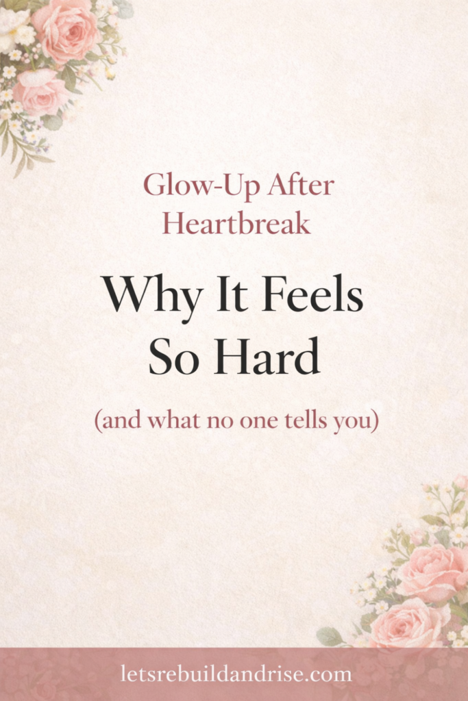 Why Your Glow-Up After Heartbreak Feels So Hard 